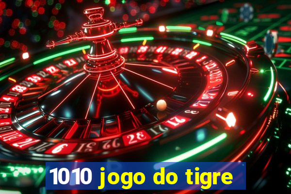 1010 jogo do tigre